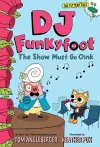 DJ Funkyfoot: The Show Must Go Oink (DJ Funkyfoot #3) packaging