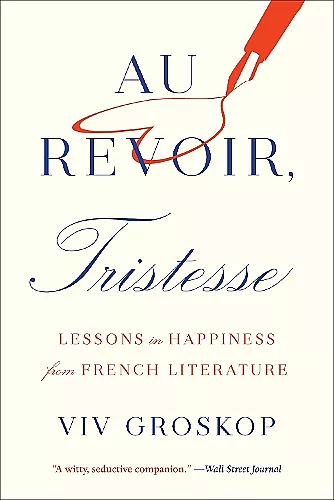 Au Revoir, Tristesse: Lessons in Happiness from French Literature cover