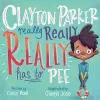 Clayton Parker Really Really REALLY Has to Pee cover