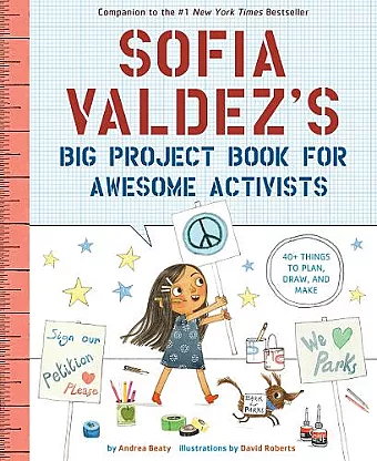 Sofia Valdez's Big Project Book for Awesome Activists cover