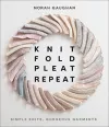 Knit Fold Pleat Repeat: Simple Knits, Gorgeous Garments cover
