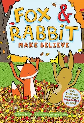 Fox & Rabbit Make Believe (Fox & Rabbit Book #2) cover