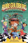 The New Switcheroo (Rube Goldberg and His Amazing Machines #2) cover