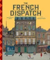 The Wes Anderson Collection: The French Dispatch cover