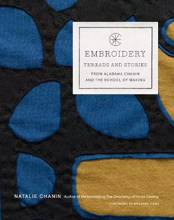 Embroidery: Threads and Stories from Alabama Chanin and The School of Making cover