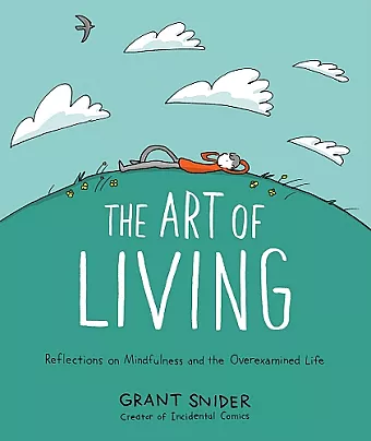 The Art of Living: Reflections on Mindfulness and the Overexamined Life cover
