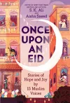 Once Upon an Eid: Stories of Hope and Joy by 15 Muslim Voices cover