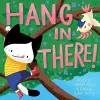 Hang in There! (A Hello!Lucky Book) cover