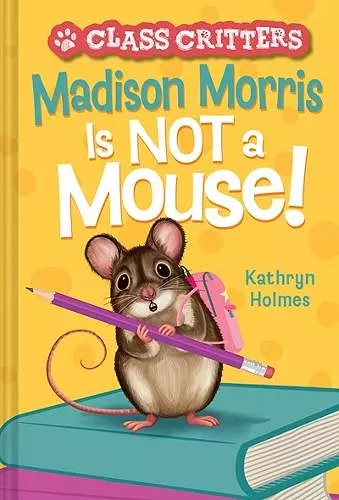 Madison Morris Is NOT a Mouse! cover