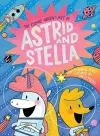 The Cosmic Adventures of Astrid and Stella (A Hello!Lucky Book) cover