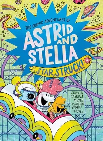 Star Struck! (The Cosmic Adventures of Astrid and Stella Book #2 (A Hello!Lucky Book)) cover