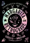 Margarita in Retrograde: Cocktails for Every Sign cover