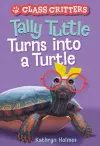 Tally Tuttle Turns into a Turtle (Class Critters #1) cover