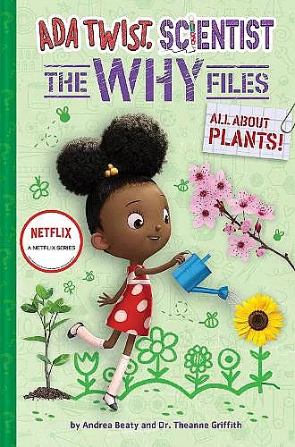 Ada Twist, Scientist: The Why Files #2: All About Plants! cover