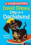 David Dixon's Day as a Dachshund (Class Critters #2) cover