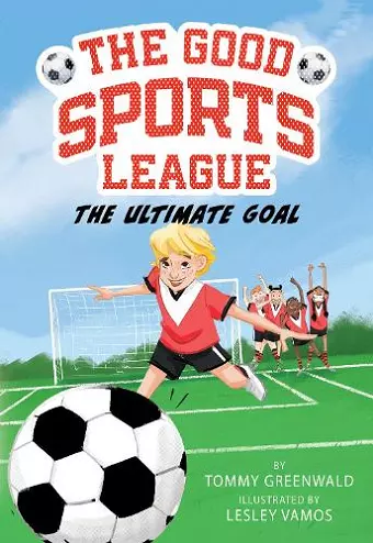 The Ultimate Goal (Good Sports League #1) cover