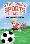 The Ultimate Goal (Good Sports League #1) cover