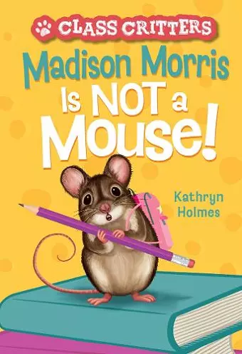 Madison Morris Is NOT a Mouse! cover