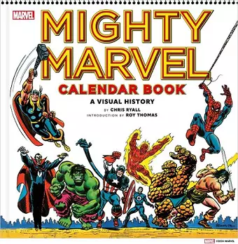 Mighty Marvel Calendar Book: A Visual History cover