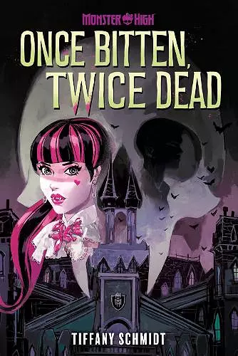 Once Bitten, Twice Dead (A Monster High YA Novel) cover