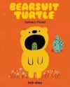 Bearsuit Turtle Makes a Friend cover