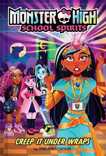 Creep It Under Wraps (Monster High School Spirits #2) cover