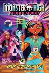 Creep It Under Wraps (Monster High School Spirits #2) cover