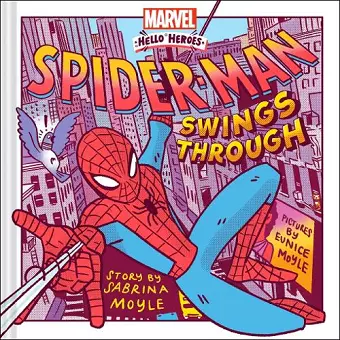 Spider-Man Swings Through (A Marvel Hello Heroes Book) cover