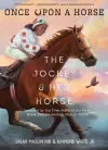 The Jockey & Her Horse (Once Upon a Horse #2) cover