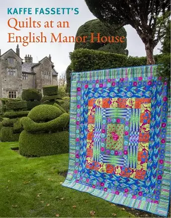 Kaffe Fassett's Quilts at an English Manor House cover