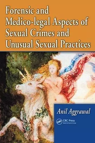 Forensic and Medico-legal Aspects of Sexual Crimes and Unusual Sexual Practices cover