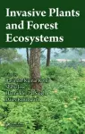 Invasive Plants and Forest Ecosystems cover