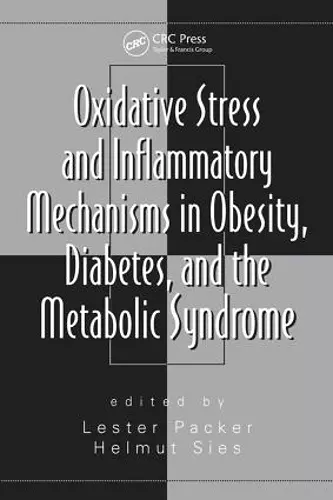 Oxidative Stress and Inflammatory Mechanisms in Obesity, Diabetes, and the Metabolic Syndrome cover