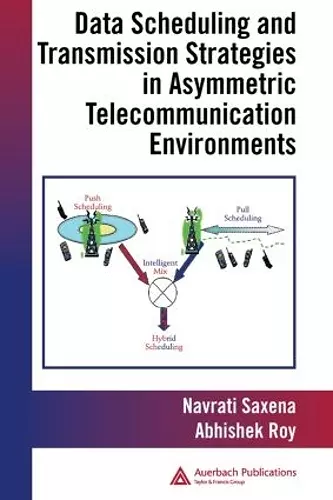 Data Scheduling and Transmission Strategies in Asymmetric Telecommunication Environments cover