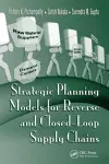 Strategic Planning Models for Reverse and Closed-Loop Supply Chains cover