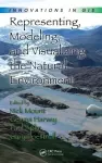 Representing, Modeling, and Visualizing the Natural Environment cover