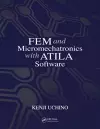 FEM and Micromechatronics with ATILA Software cover