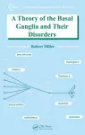 A Theory of the Basal Ganglia and Their Disorders cover