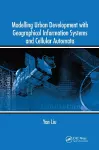 Modelling Urban Development with Geographical Information Systems and Cellular Automata cover