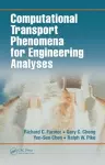 Computational Transport Phenomena for Engineering Analyses cover