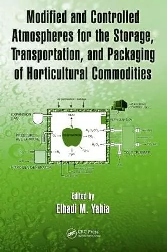 Modified and Controlled Atmospheres for the Storage, Transportation, and Packaging of Horticultural Commodities cover