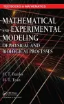 Mathematical and Experimental Modeling of Physical and Biological Processes cover