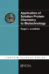 Application of Solution Protein Chemistry to Biotechnology cover