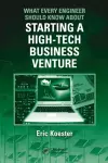 What Every Engineer Should Know About Starting a High-Tech Business Venture cover