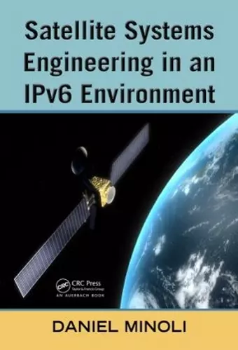 Satellite Systems Engineering in an IPv6 Environment cover