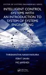 Intelligent Control Systems with an Introduction to System of Systems Engineering cover