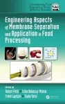 Engineering Aspects of Membrane Separation and Application in Food Processing cover