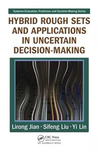 Hybrid Rough Sets and Applications in Uncertain Decision-Making cover