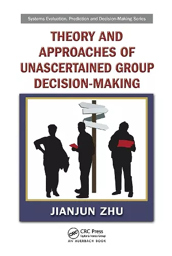 Theory and Approaches of Unascertained Group Decision-Making cover