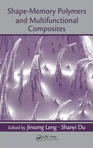 Shape-Memory Polymers and Multifunctional Composites cover